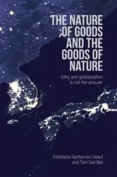 Book cover of The Nature of Goods and the Goods of Nature by Estefania Santacreu-Vasut