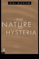 Book cover of The Nature of Hysteria by Niel Micklem