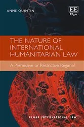 Book cover of The Nature of International Humanitarian Law by Anne Quintin