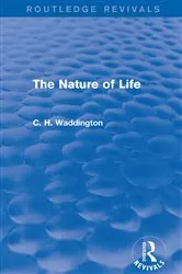 Book cover of The Nature of Life by C. H. Waddington