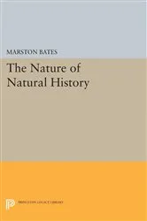 Book cover of The Nature of Natural History by Marston Bates