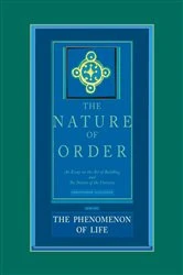 Book cover of The Nature of Order, Book 1: The Phenomenon of Life by Christopher Alexander