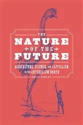Book cover of The Nature of the Future by Emily Pawley