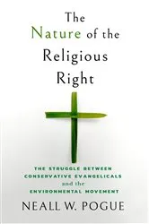 Book cover of The Nature of the Religious Right by Neall W. Pogue