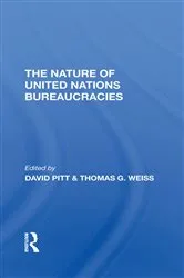 Book cover of The Nature Of United Nations Bureaucracies by David Pitt
