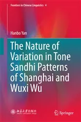 Book cover of The Nature of Variation in Tone Sandhi Patterns of Shanghai and Wuxi Wu by Hanbo Yan