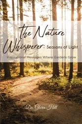 Book cover of The Nature Whisperer: Seasons of Light by Gloria Hill