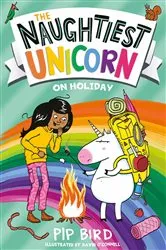 Book cover of The Naughtiest Unicorn on Holiday by Pip Bird