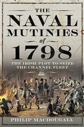Book cover of The Naval Mutinies of 1798 by Philip MacDougall