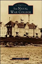 Book cover of The Naval War College by Lionel D. Wyld