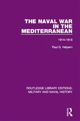 Book cover of The Naval War in the Mediterranean by Paul G. Halpern