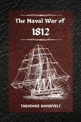 Book cover of The Naval War of 1812 (Complete Edition) by Unknown