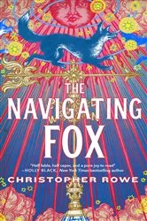 Book cover of The Navigating Fox by Christopher Rowe