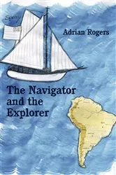 Book cover of The Navigator and the Explorer by Adrian Rogers