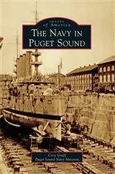 Book cover of The Navy in Puget Sound by Cory Graff