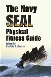 Book cover of The Navy SEAL Physical Fitness Guide by Patricia A. Deuster
