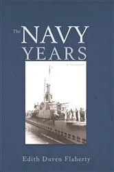 Book cover of The Navy Years by Edith Duven Flaherty