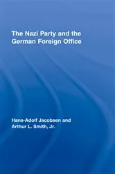 Book cover of The Nazi Party and the German Foreign Office by Hans-Adolph Jacobsen