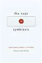 Book cover of The Nazi Symbiosis by Sheila Faith Weiss