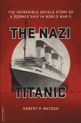 Book cover of The Nazi Titanic by Robert P. Watson