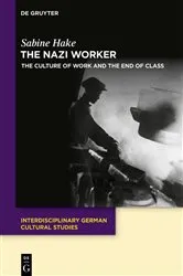 Book cover of The Nazi Worker by Sabine Hake