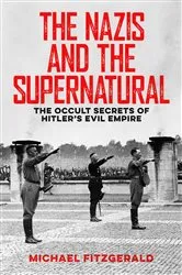 Book cover of The Nazis and the Supernatural by Michael FitzGerald