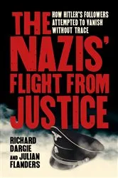 Book cover of The Nazis' Flight from Justice by Richard Dargie