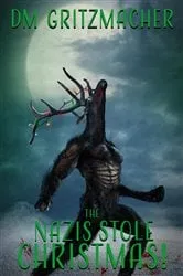 Book cover of The Nazis Stole Christmas! by DM Gritzmacher