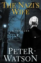 Book cover of The Nazi's Wife by Peter Watson