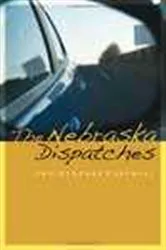 Book cover of The Nebraska Dispatches by Christopher Cartmill