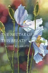 Book cover of THE NECTAR OF THIS BREATH by ALFRED LAMOTTE