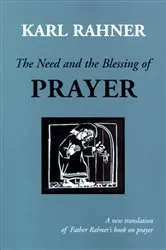 Book cover of The Need and the Blessing of Prayer by Karl Rahner