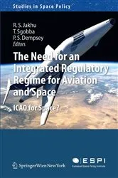 Book cover of The Need for an Integrated Regulatory Regime for Aviation and Space by Unknown