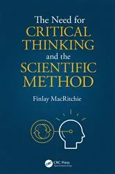 Book cover of The Need for Critical Thinking and the Scientific Method by Finlay MacRitchie