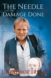 Book cover of The Needle and the Damage Done by Dr Patrick Treacy