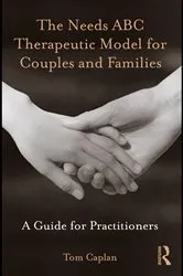 Book cover of The Needs ABC Therapeutic Model for Couples and Families by Tom Caplan