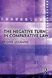 Book cover of The Negative Turn in Comparative Law by Pierre Legrand