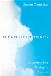 Book cover of The Neglected Trinity by Steven Tsoukalas