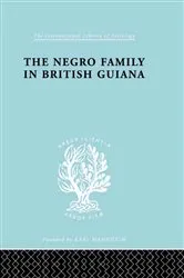 Book cover of The Negro Family in British Guiana by Raymond T. Smith