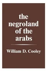 Book cover of The Negroland of the Arabs Examined and Explained (1841) by William Desborough Cooley