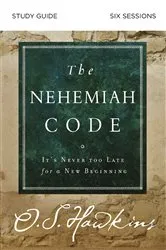 Book cover of The Nehemiah Code Bible Study Guide by O. S. Hawkins