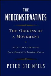 Book cover of The Neoconservatives by Peter Steinfels