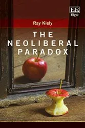 Book cover of The Neoliberal Paradox by Ray Kiely