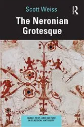 Book cover of The Neronian Grotesque by Scott Weiss