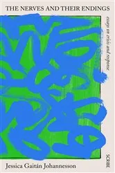 Book cover of The Nerves and Their Endings by Jessica Gaitán Johannesson