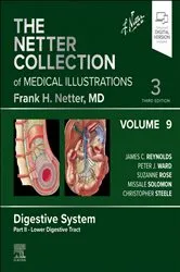 Book cover of The Netter Collection of Medical Illustrations: Digestive System, Volume 9, Part II – Lower Digestive Tract - E-Book (3rd ed.) by James C. Reynolds MD
