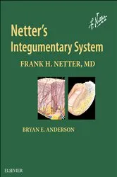 Book cover of The Netter Collection of Medical Illustrations: Integumentary System (2nd ed.) by Bryan E. Anderson MD