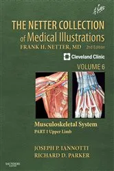 Book cover of The Netter Collection of Medical Illustrations: Musculoskeletal System, Volume 6, Part I - Upper Limb (2nd ed.) by Iannotti M.D., Ph.D., Joseph P