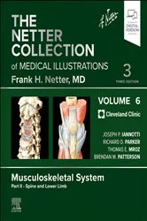 Book cover of The Netter Collection of Medical Illustrations: Musculoskeletal System, Volume 6, Part II - Spine and Lower Limb E-Book (3rd ed.) by Iannotti M.D., Ph.D., Joseph P.