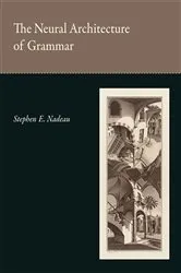 Book cover of The Neural Architecture of Grammar by Unknown